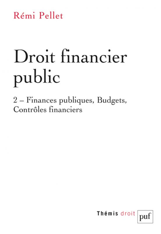 Droit_financier_public_2_Finances_publiques_Budgets_Controles_financiers_Remi_Pellet_PUF