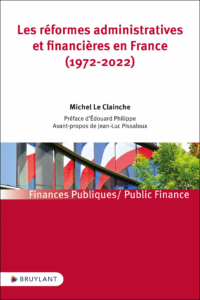 reformes-administratives-financieres-france-1972-2022 - Michel Le Clainche - Bruylant